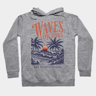 Waves for Days and Tropical Nights Hoodie